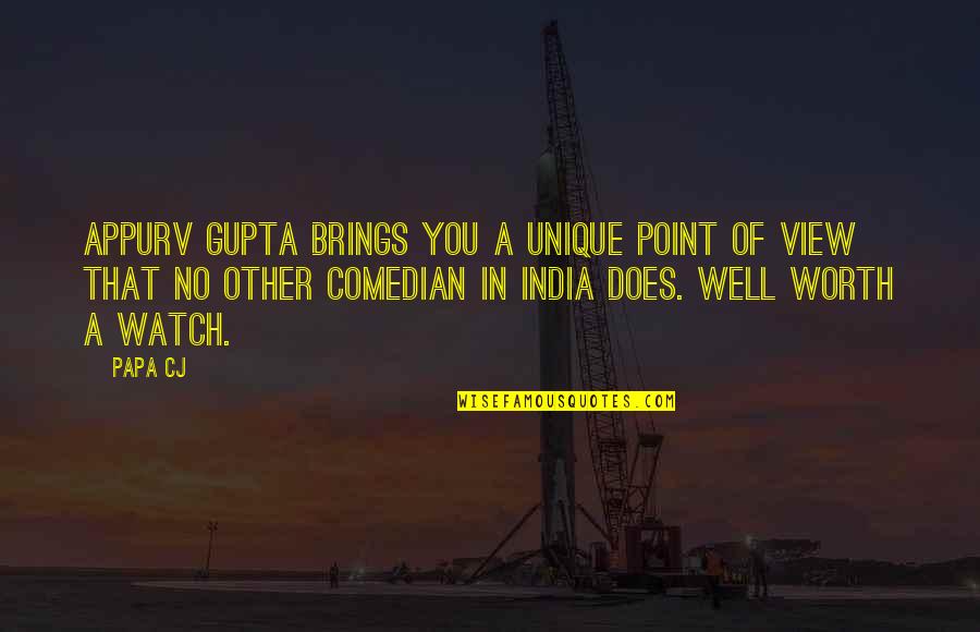 Appurv Quotes By Papa CJ: Appurv Gupta brings you a unique point of