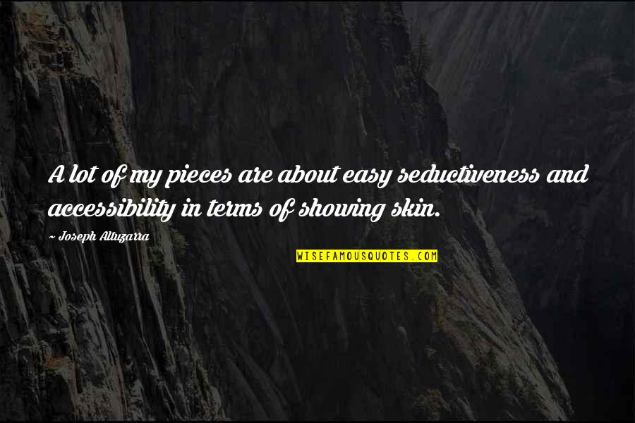 Apreciamos La Quotes By Joseph Altuzarra: A lot of my pieces are about easy Apreciamos La Quotes By Joseph Altuzarra: A lot of my pieces are about easy
