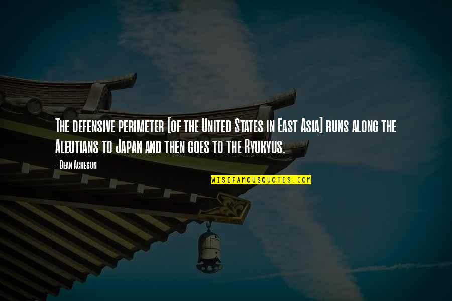 Apreciemos Quotes By Dean Acheson: The defensive perimeter [of the United States in Apreciemos Quotes By Dean Acheson: The defensive perimeter [of the United States in