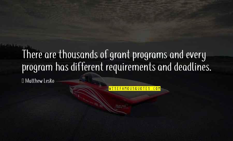 Aprehendidos Quotes By Matthew Lesko: There are thousands of grant programs and every Aprehendidos Quotes By Matthew Lesko: There are thousands of grant programs and every