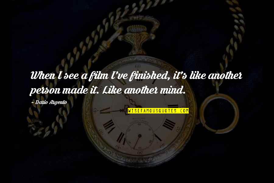 Aprender Net Quotes By Dario Argento: When I see a film I've finished, it's Aprender Net Quotes By Dario Argento: When I see a film I've finished, it's