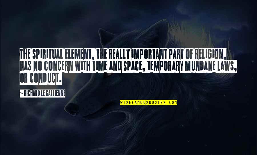 Aprendidos Quotes By Richard Le Gallienne: The spiritual element, the really important part of