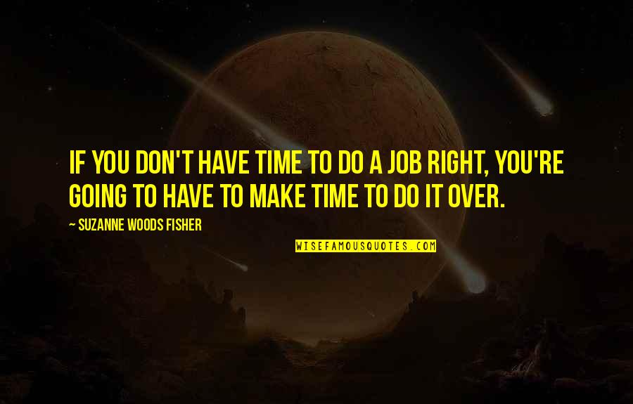 Aprendidos Quotes By Suzanne Woods Fisher: If you don't have time to do a