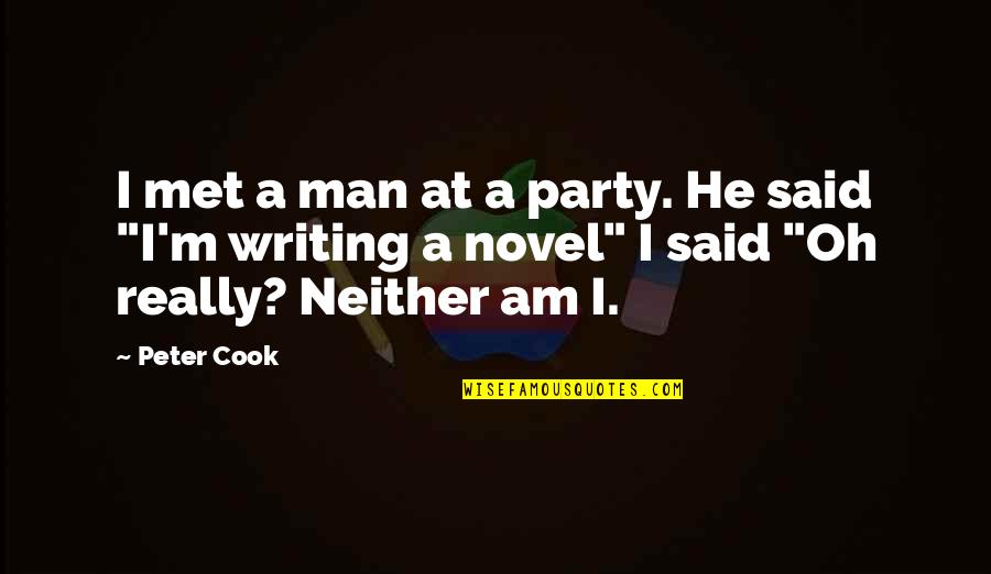 Apres Match Quotes By Peter Cook: I met a man at a party. He