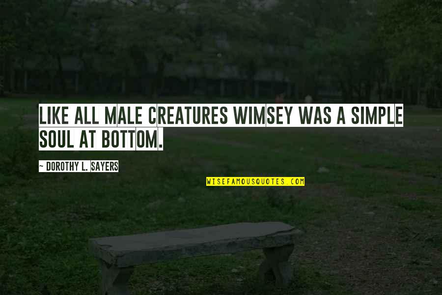 Apretando Cobija Quotes By Dorothy L. Sayers: Like all male creatures Wimsey was a simple