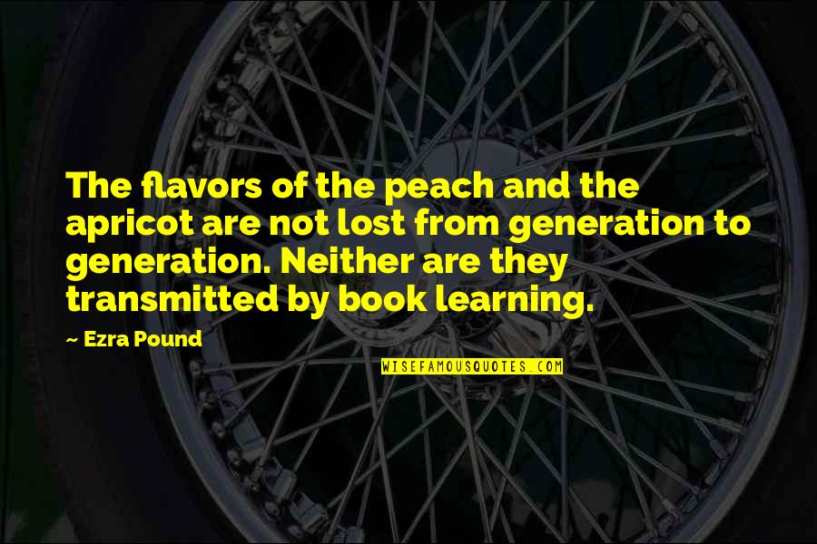 Apricot Quotes By Ezra Pound: The flavors of the peach and the apricot