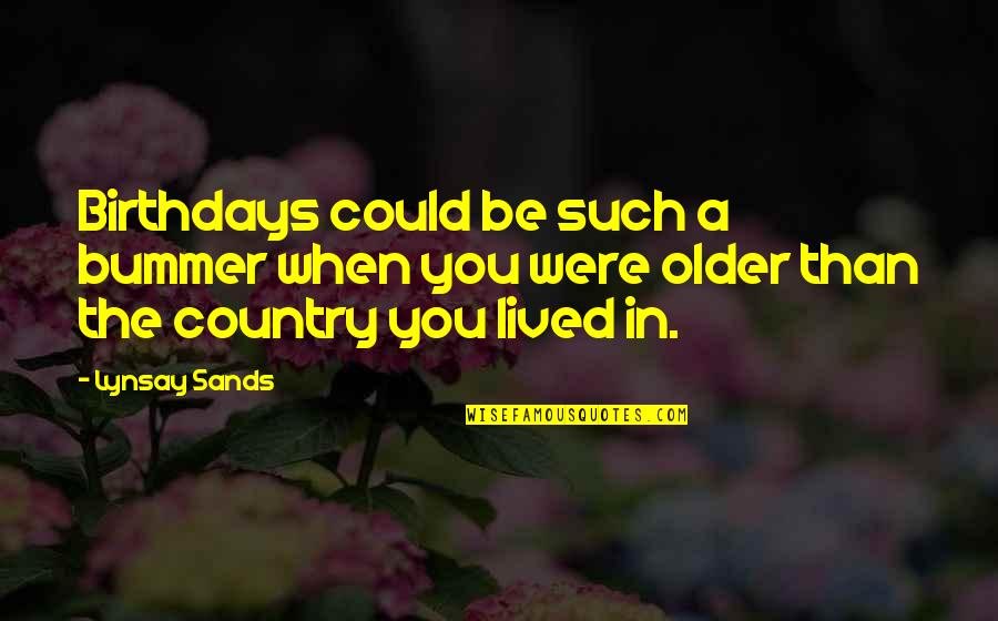 April 1st Funny Quotes By Lynsay Sands: Birthdays could be such a bummer when you