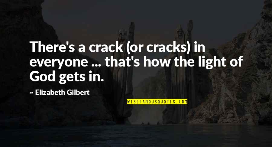 April 27 Birthday Quotes By Elizabeth Gilbert: There's a crack (or cracks) in everyone ...