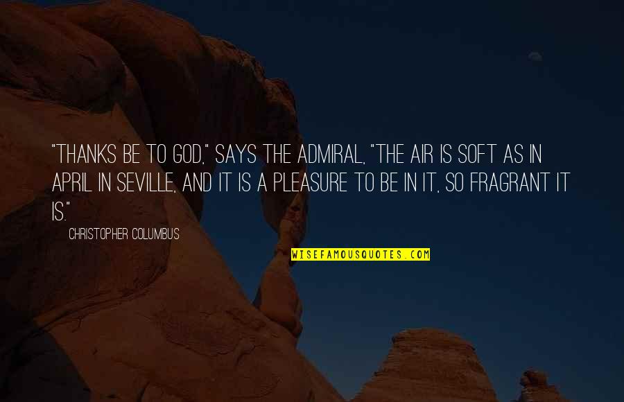 April 3 Quotes By Christopher Columbus: "Thanks be to God," says the Admiral, "the April 3 Quotes By Christopher Columbus: "Thanks be to God," says the Admiral, "the