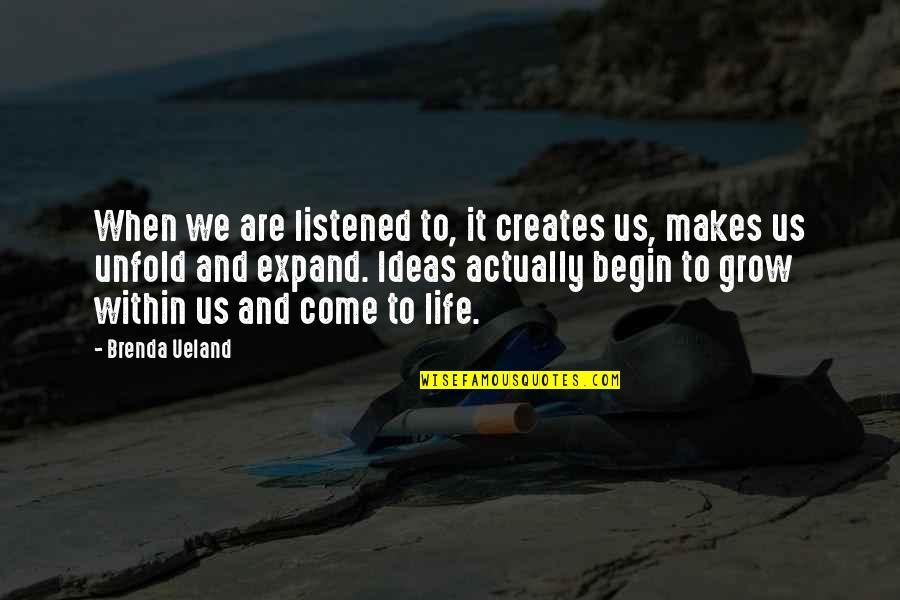April 7th Quotes By Brenda Ueland: When we are listened to, it creates us, April 7th Quotes By Brenda Ueland: When we are listened to, it creates us,