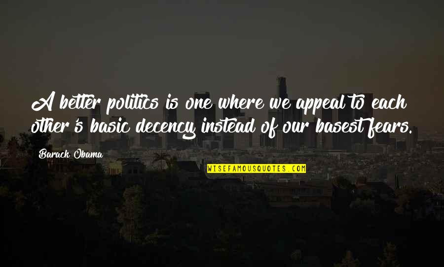 April Flowers Quotes By Barack Obama: A better politics is one where we appeal