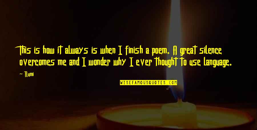 April Fool Jokes Quotes By Rumi: This is how it always is when I April Fool Jokes Quotes By Rumi: This is how it always is when I