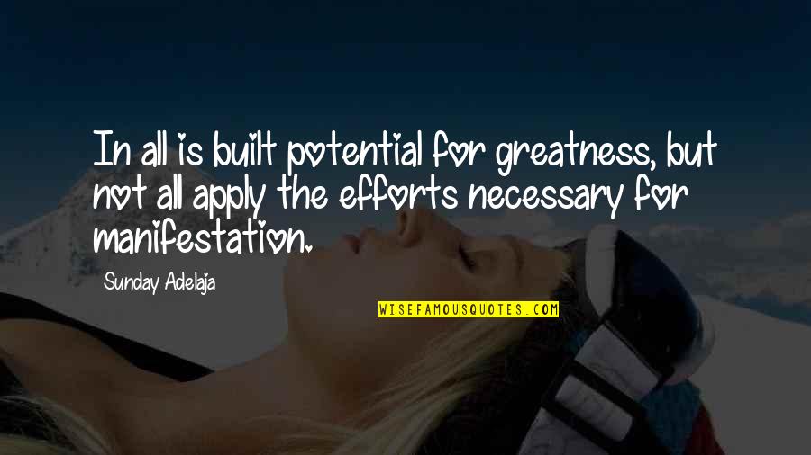 April Fool Quotes By Sunday Adelaja: In all is built potential for greatness, but