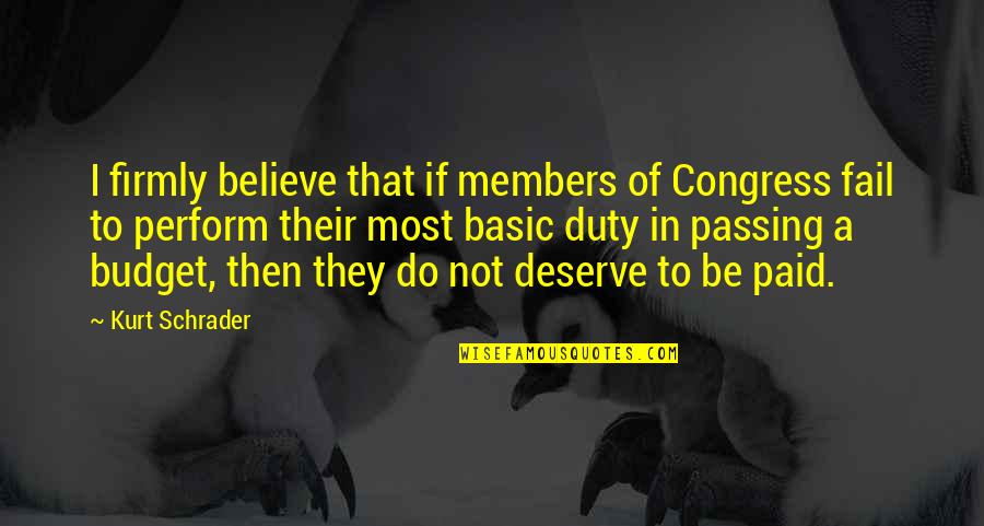 April Fools Joke Quote Quotes By Kurt Schrader: I firmly believe that if members of Congress