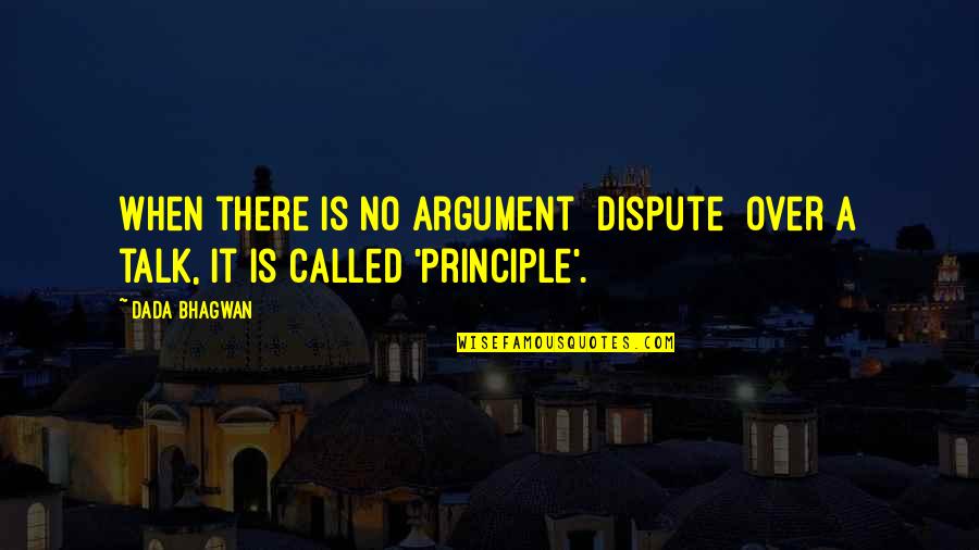 April Golden April Cloudy Quotes By Dada Bhagwan: When there is no argument [dispute] over a