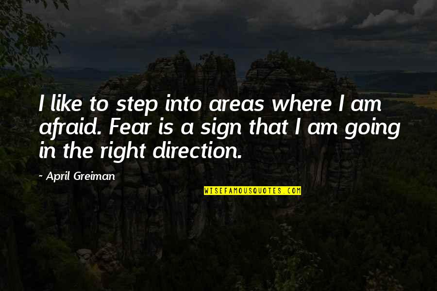 April Greiman Quotes By April Greiman: I like to step into areas where I