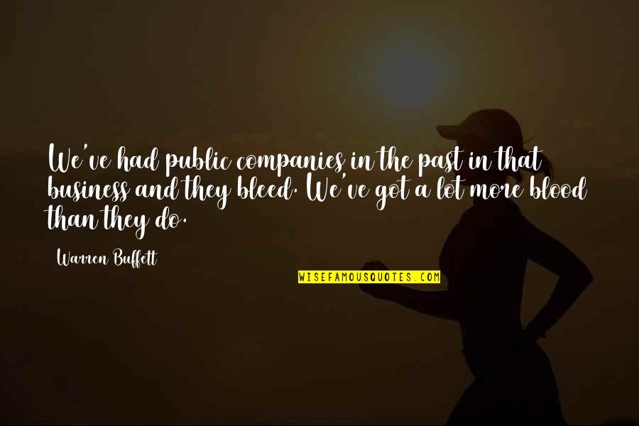 Aprils Flowers Quotes By Warren Buffett: We've had public companies in the past in