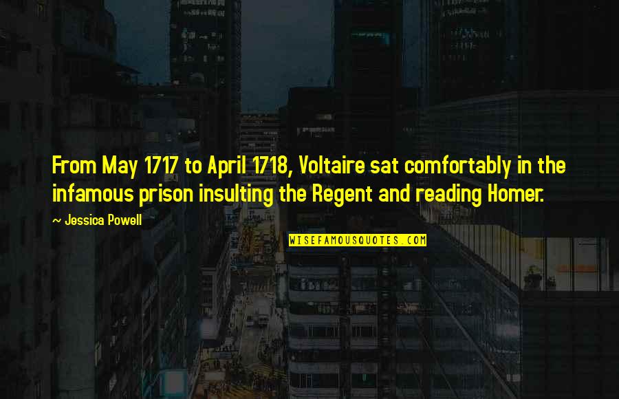 April's Quotes By Jessica Powell: From May 1717 to April 1718, Voltaire sat