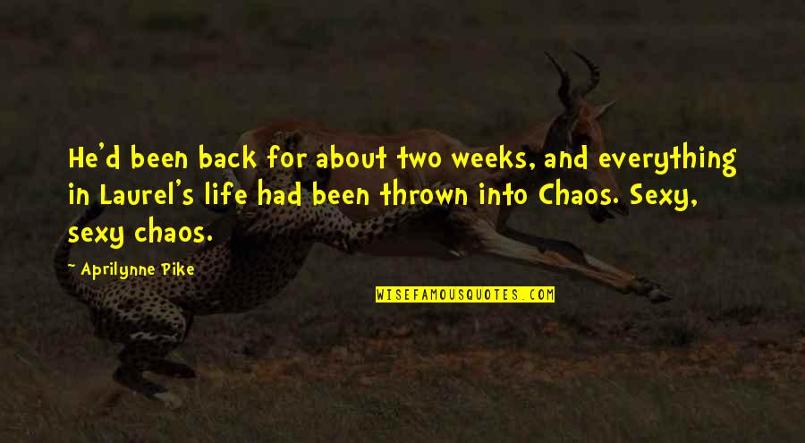 Aprilynne Pike Quotes By Aprilynne Pike: He'd been back for about two weeks, and Aprilynne Pike Quotes By Aprilynne Pike: He'd been back for about two weeks, and