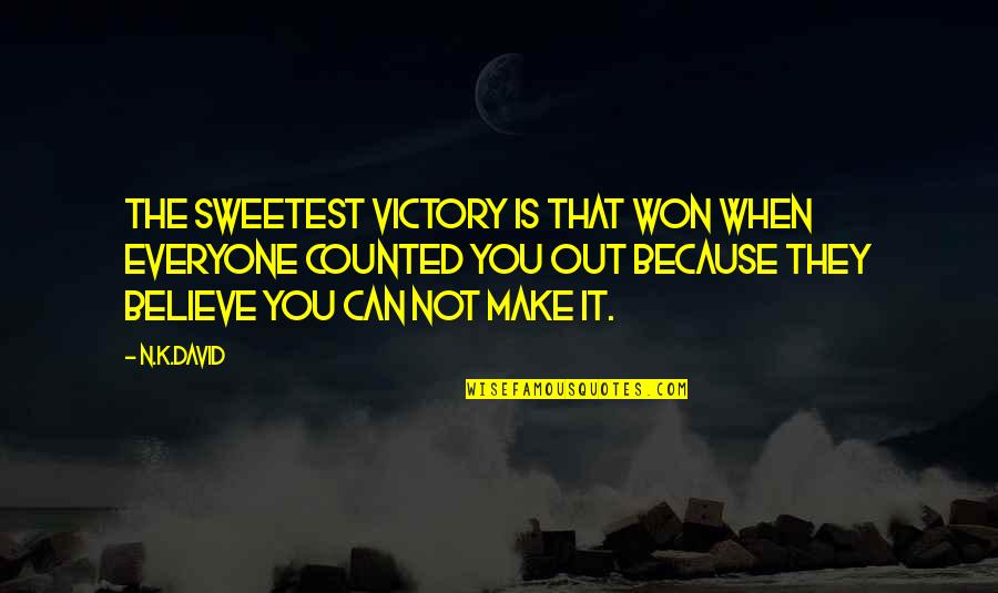 Aprimorar O Quotes By N.K.David: The sweetest victory is that won when everyone