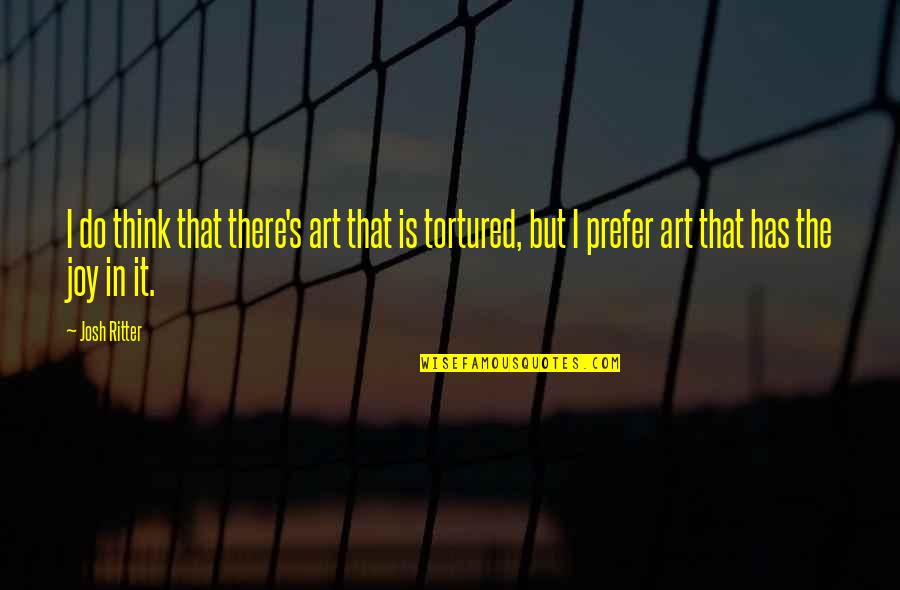 Aprofundado Quotes By Josh Ritter: I do think that there's art that is