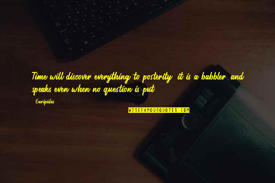 Aproveitamento De Arroz Quotes By Euripides: Time will discover everything to posterity; it is Aproveitamento De Arroz Quotes By Euripides: Time will discover everything to posterity; it is