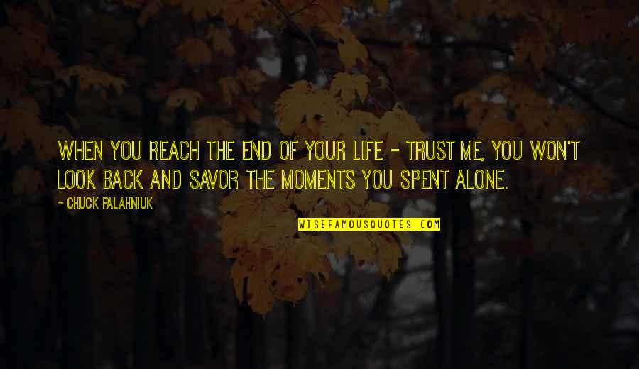 Aproveitar A Vida Quotes By Chuck Palahniuk: When you reach the end of your life