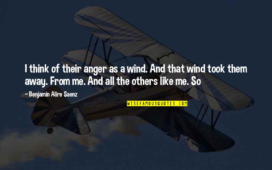 Aproximaciones 7th Quotes By Benjamin Alire Saenz: I think of their anger as a wind.