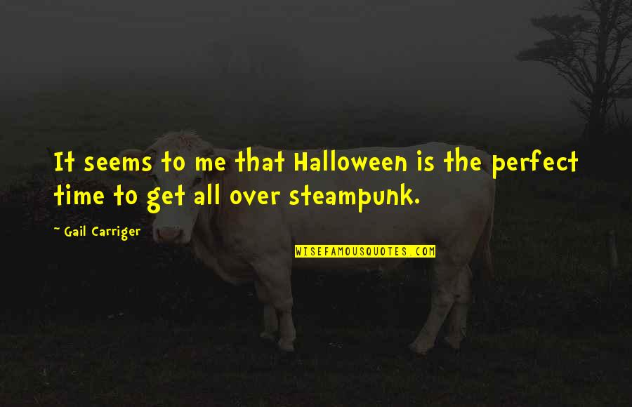 Apsam Immigration Quotes By Gail Carriger: It seems to me that Halloween is the