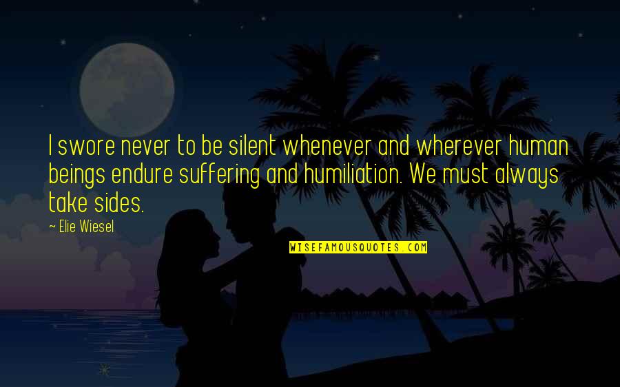Apsara Palace Quotes By Elie Wiesel: I swore never to be silent whenever and