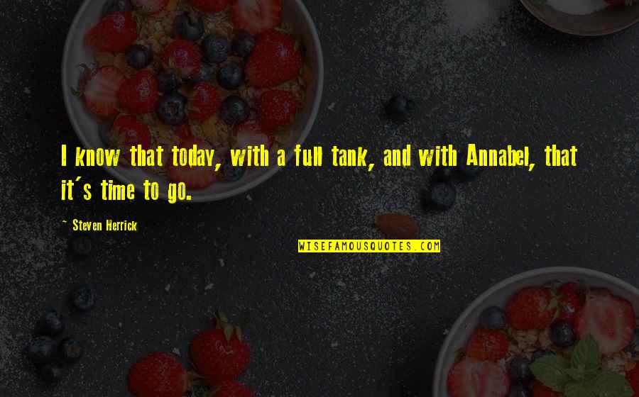 Apsikabinimai Quotes By Steven Herrick: I know that today, with a full tank,