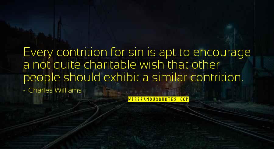Apt Quotes By Charles Williams: Every contrition for sin is apt to encourage