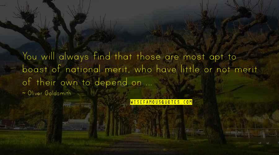 Apt Quotes By Oliver Goldsmith: You will always find that those are most