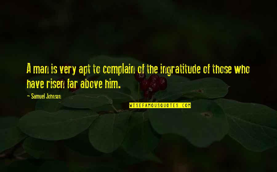 Apt Quotes By Samuel Johnson: A man is very apt to complain of