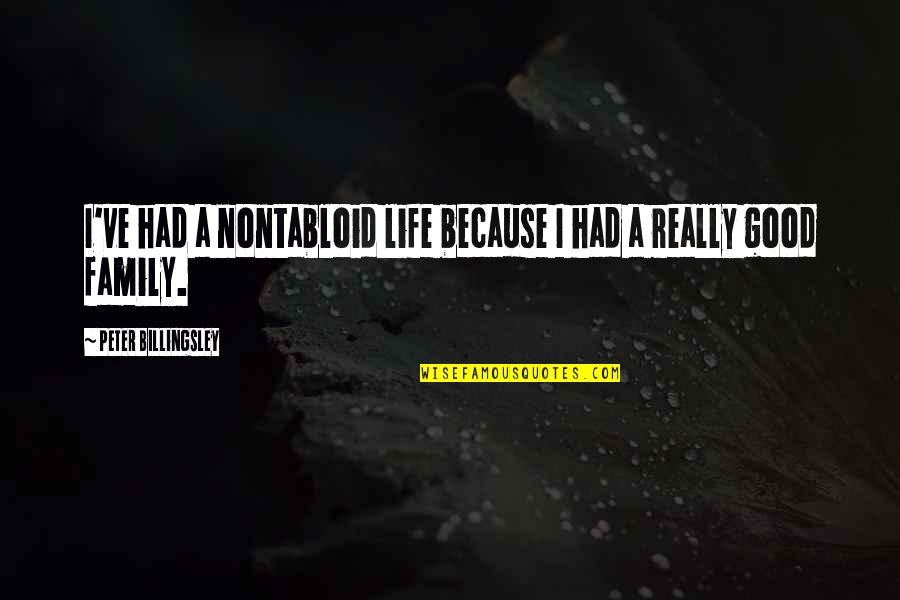 Aptech Quotes By Peter Billingsley: I've had a nontabloid life because I had Aptech Quotes By Peter Billingsley: I've had a nontabloid life because I had