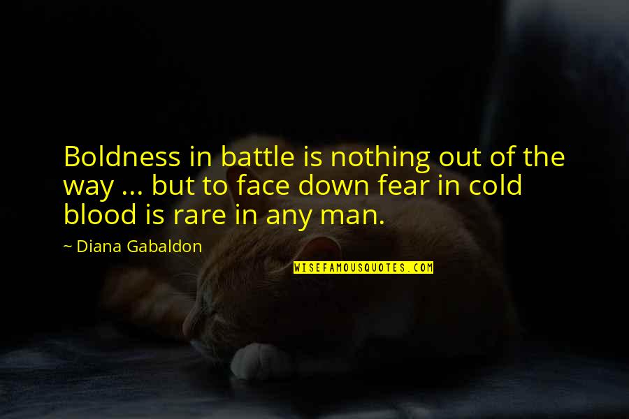 Apted Quotes By Diana Gabaldon: Boldness in battle is nothing out of the