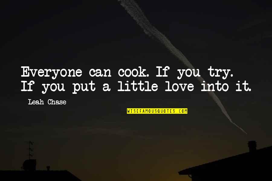 Aptekar Robert Quotes By Leah Chase: Everyone can cook. If you try. If you