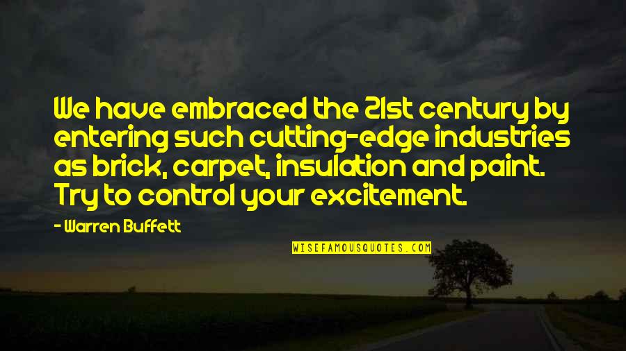 Aptid Es E Compet Ncias Pessoais Quotes By Warren Buffett: We have embraced the 21st century by entering Aptid Es E Compet Ncias Pessoais Quotes By Warren Buffett: We have embraced the 21st century by entering