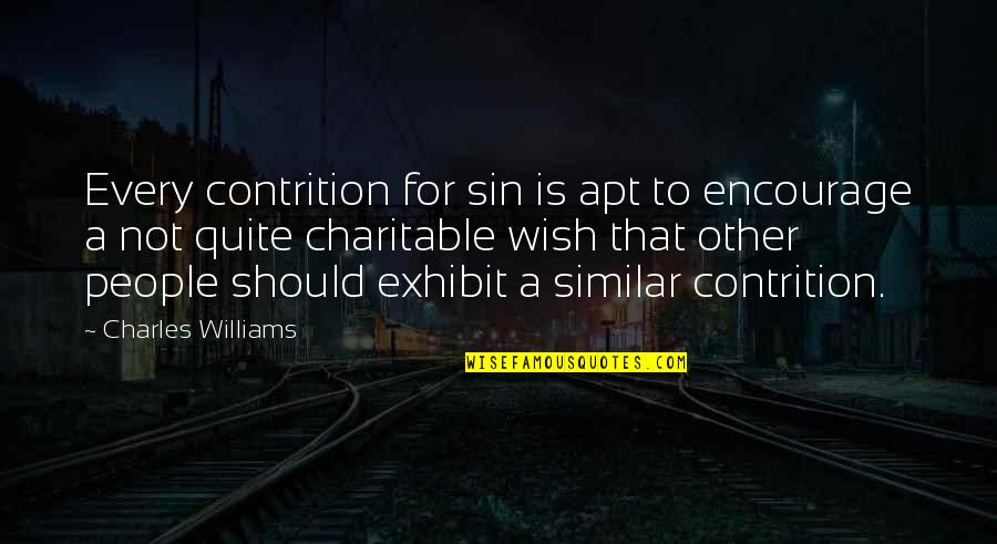 Apt's Quotes By Charles Williams: Every contrition for sin is apt to encourage