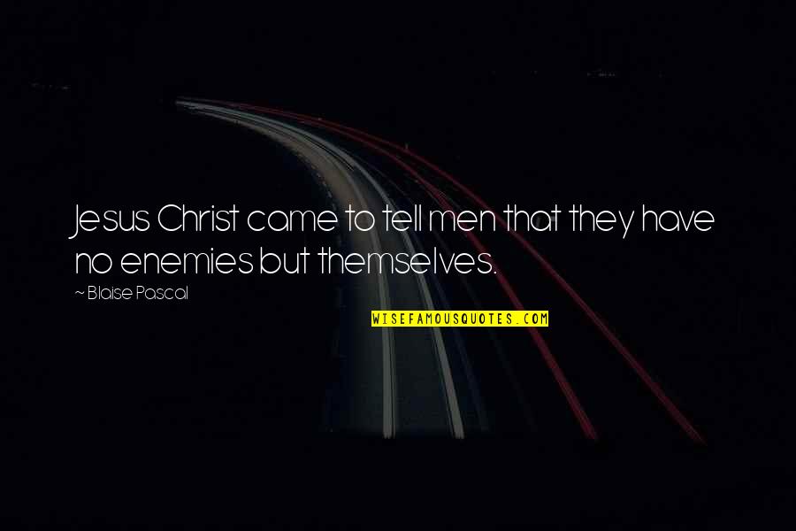 Apts Stock Quote Quotes By Blaise Pascal: Jesus Christ came to tell men that they