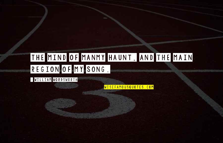Apuestas Del Quotes By William Wordsworth: The Mind of ManMy haunt, and the main