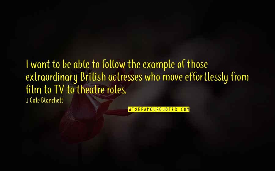 Apuestas El Quotes By Cate Blanchett: I want to be able to follow the Apuestas El Quotes By Cate Blanchett: I want to be able to follow the