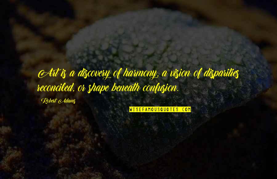 Apuestas El Quotes By Robert Adams: Art is a discovery of harmony, a vision Apuestas El Quotes By Robert Adams: Art is a discovery of harmony, a vision