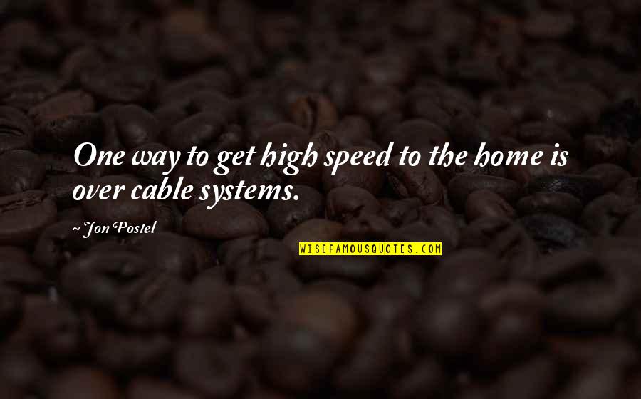 Apuestas Nfl Quotes By Jon Postel: One way to get high speed to the