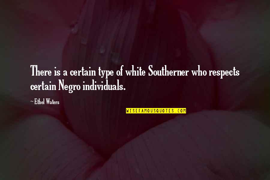 Apuntes Minimalistas Quotes By Ethel Waters: There is a certain type of white Southerner
