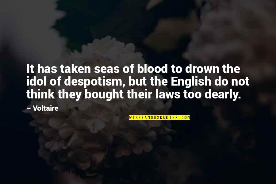 Aqiqah Quotes By Voltaire: It has taken seas of blood to drown