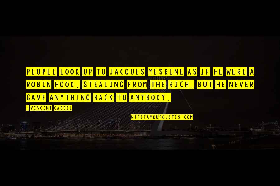 Aqn Stock Price Quote Quotes By Vincent Cassel: People look up to Jacques Mesrine as if