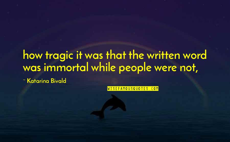 Aqs Quotes By Katarina Bivald: how tragic it was that the written word
