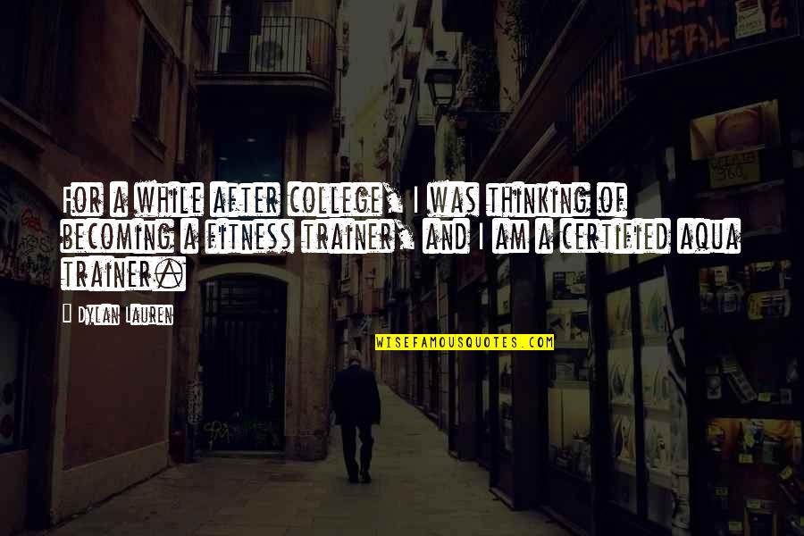 Aqua Quotes By Dylan Lauren: For a while after college, I was thinking Aqua Quotes By Dylan Lauren: For a while after college, I was thinking