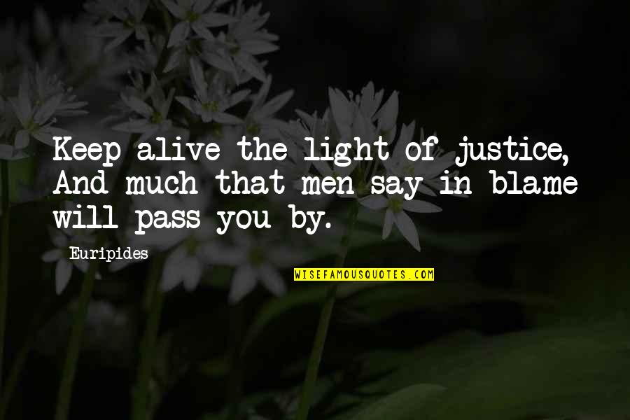Aquamarines In Steven Quotes By Euripides: Keep alive the light of justice, And much